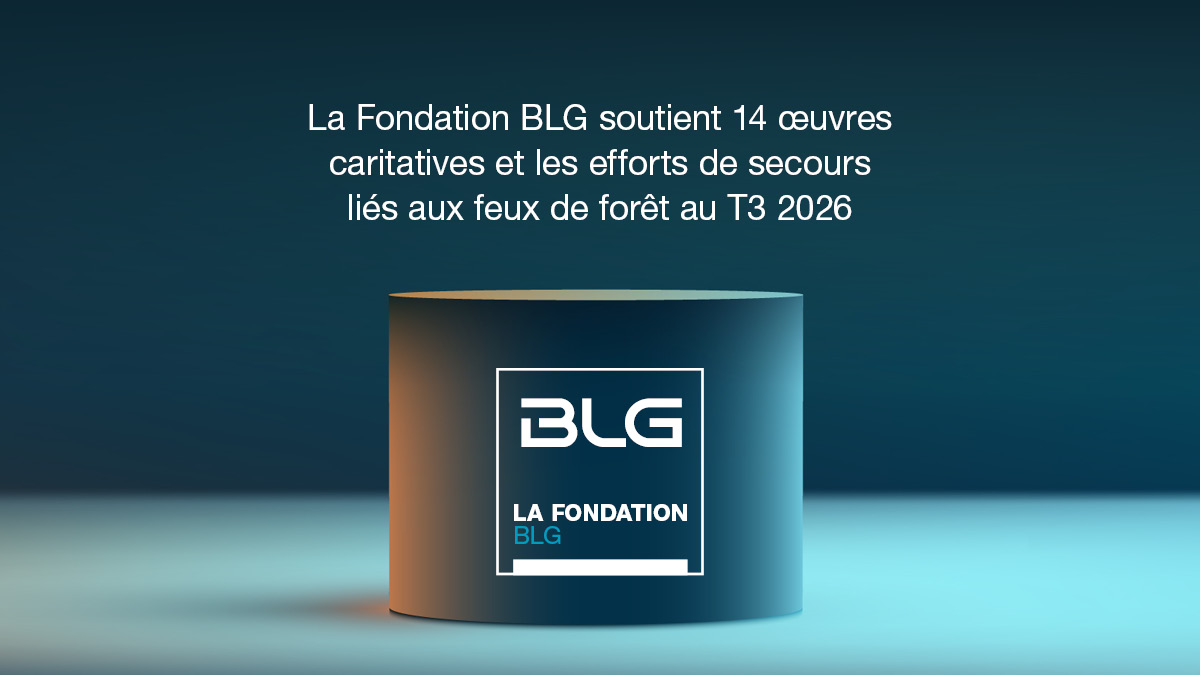 La Fondation BLG soutient 14 œuvres caritatives et les efforts de secours liés aux feux de forêt au T3 2026