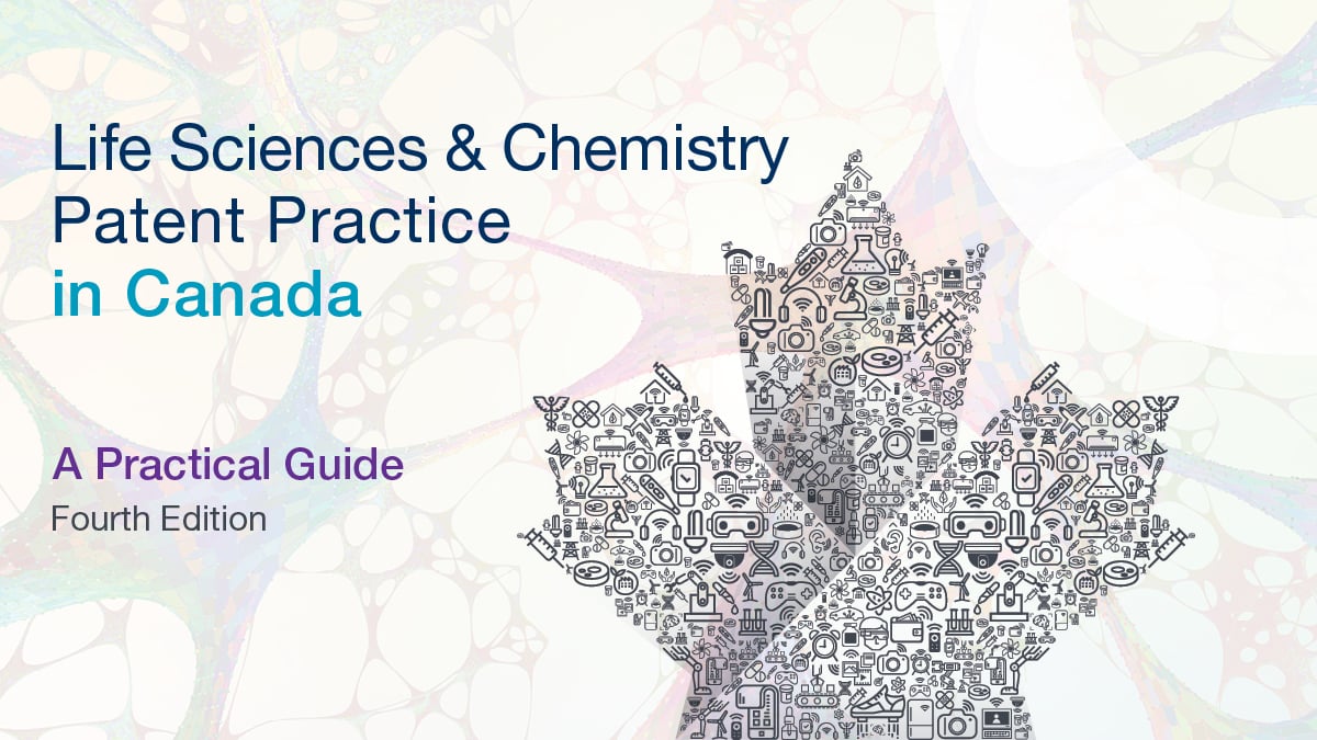 BLG releases fourth edition of Life Sciences & Chemistry Patent Practice in Canada: A Practical Guide