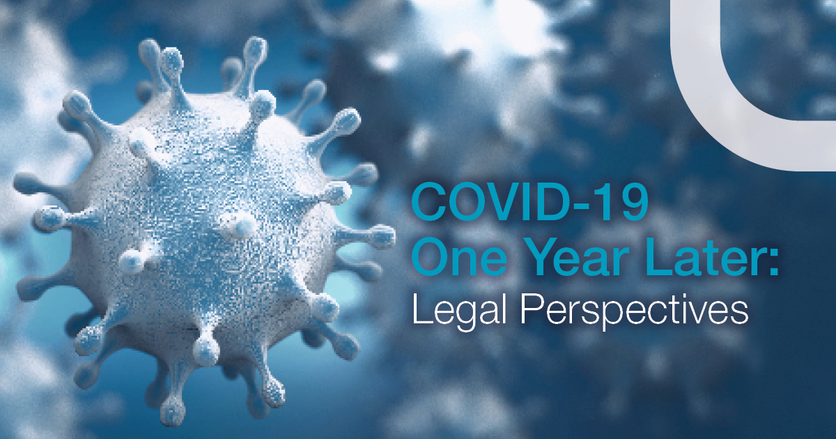 Covid-19, One Year Later: Legal perspectives