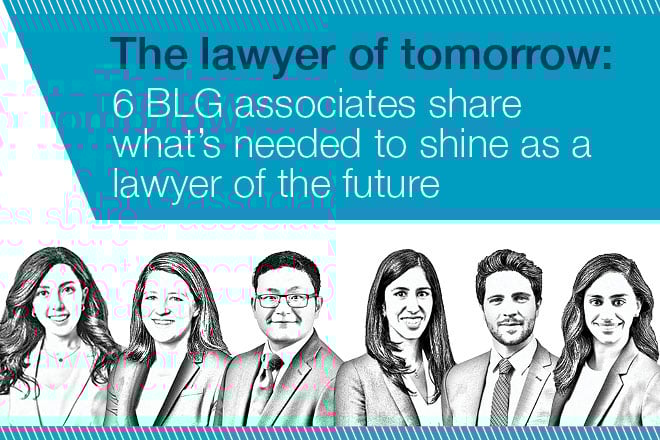 The lawyer of tomorrow: 6 BLG associates share what’s needed to shine as a lawyer in the future