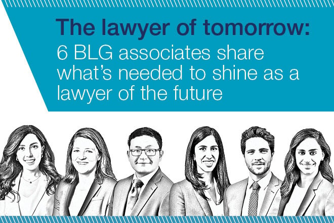 The lawyer of tomorrow: 6 BLG associates share what's needed to shine as a lawyer of the future