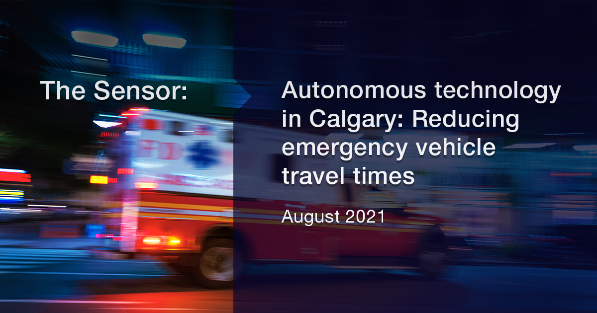 Autonomous technology in Calgary: Reducing emergency vehicle travel times