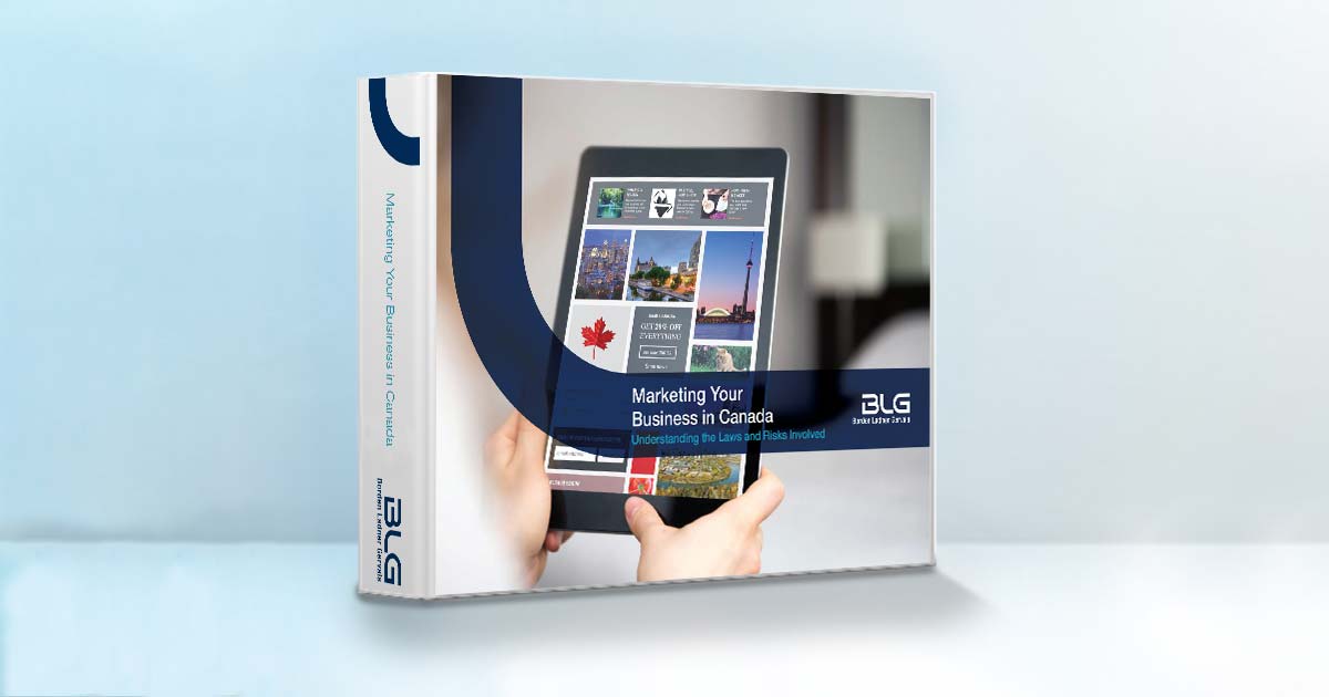 Marketing Your Business in Canada: Understanding the laws and risks involved